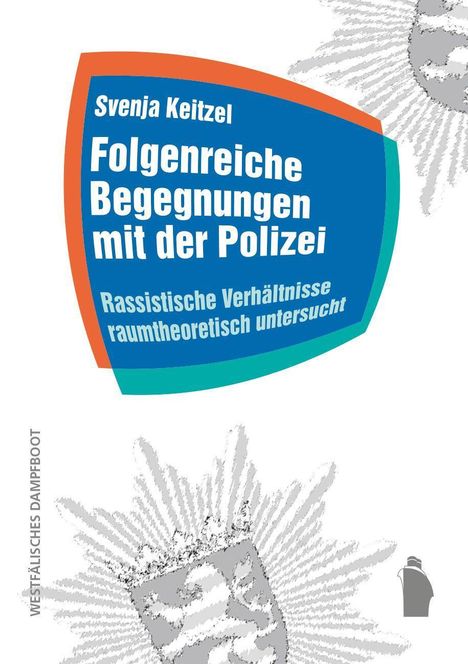 Svenja Keitzel: Folgenreiche Begegnungen mit der Polizei, Buch