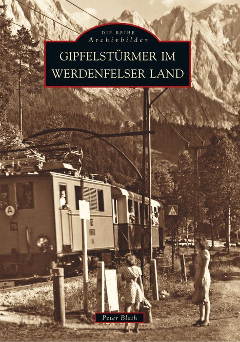 Peter Blath: Gipfelstürmer im Werdenfelser Land, Buch