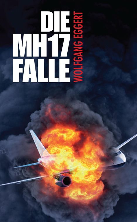 Wolfgang Eggert: Die MH17-Falle, Buch