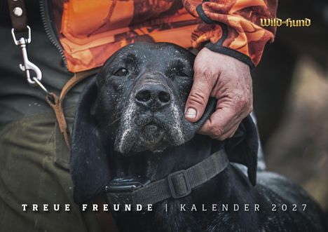 „TREUE FREUNDE | KALENDER 2027“. Ein schwarzer Hund, dessen Kopf von einer Hand liebevoll gehalten wird.
