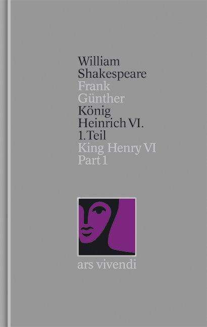 William Shakespeare: König Heinrich VI  1. Teil / King Henry VI Part I [Zweisprachig] (Shakespeare Gesamtausgabe, Band 26), Buch
