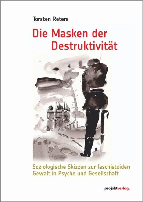 Torsten Reters: Die Masken der Destruktivit, Buch