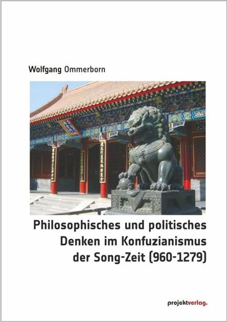 Wolfgang Ommerborn: Philosophisches und politisches Denken im Konfuzianismus der Song-Zeit (960-1279), Buch