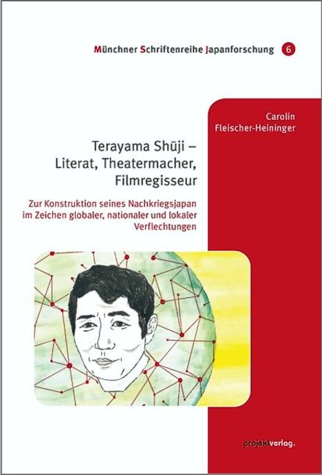 Carolin Fleischer-Heininger: Terayama Shuji - Literat, Theatermacher, Filmregisseur, Buch