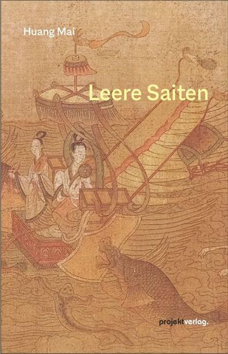 Text: "Huang Mai", "Leere Saiten", "projektverlag". Illustration: antike Szene mit Figuren in einem Boot, umgeben von Wellen.