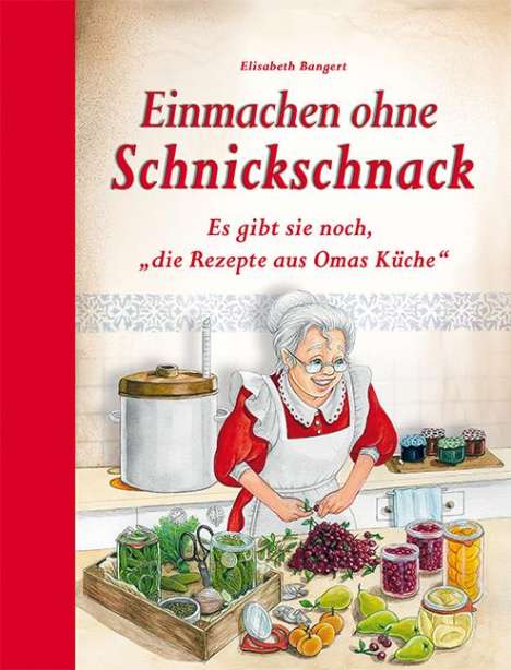 Elisabeth Bangert: Einmachen ohne Schnickschnack, Buch
