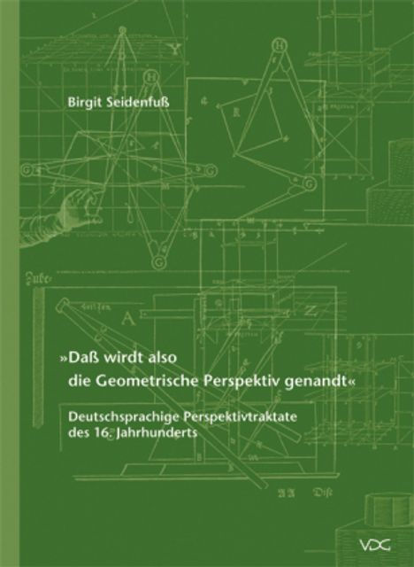 Birgit Seidenfuß: "Daß wirdt also die Geometrische Perspektiv genandt", Buch