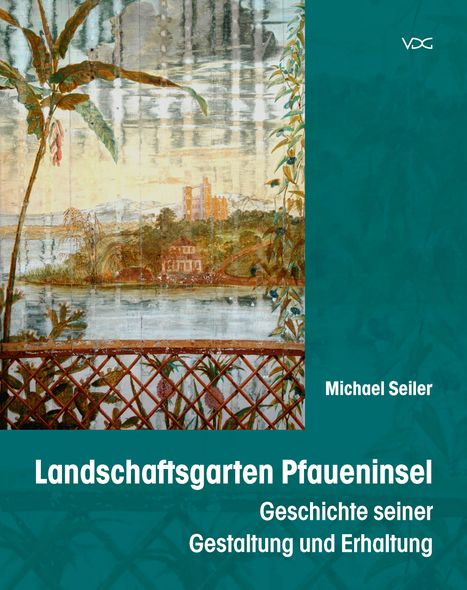 Michael Seiler: Landschaftsgarten Pfaueninsel, Buch