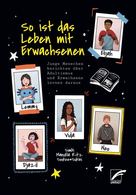 "So ist das Leben mit Erwachsenen. Junge Menschen berichten über Adultismus und Erwachsene lernen daraus." Illustration: Porträts von fünf jungen Menschen, jeweils mit ihrem Namen versehen: Elijah, Vida, Lemmy, Djazil, Neo.