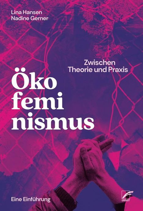 Lina Hansen: Ökofeminismus: Zwischen Theorie und Praxis, Buch