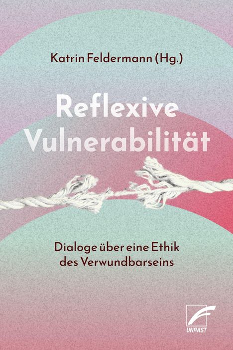 "Reflexive Vulnerabilität: Dialoge über eine Ethik des Verwundbarseins", Seil als Bild, pastellfarbiger Hintergrund.