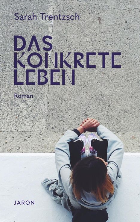 Sarah Trentzsch: Das konkrete Leben, Buch