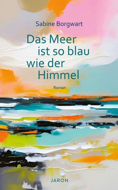 Sabine Borgwart: Das Meer ist so blau wie der Himmel, Buch