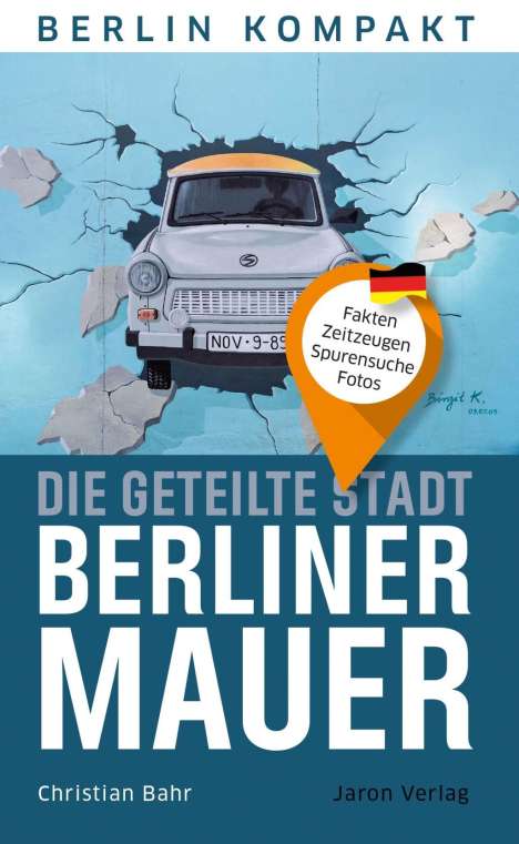 Christian Bahr: Die geteilte Stadt - Berliner Mauer, Buch