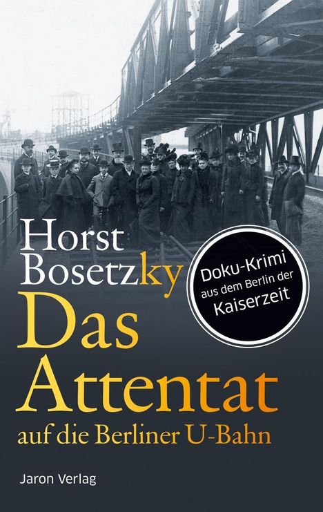 Horst Bosetzky: Das Attentat auf die Berliner U-Bahn, Buch