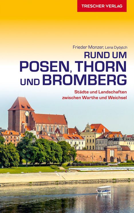 Frieder Monzer: Reiseführer Rund um Posen, Thorn und Bromberg, Buch