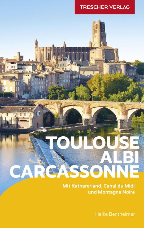 Heike Bentheimer: TRESCHER Reiseführer Toulouse, Albi, Carcassonne, Buch