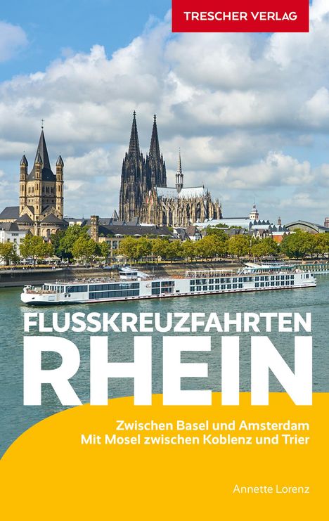 Annette Lorenz: TRESCHER Reiseführer Flusskreuzfahrten Rhein, Buch