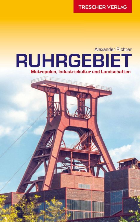 Titel: „RUHRGEBIET“, Untertitel: „Metropolen, Industriekultur und Landschaften“. Industrieanlage vor Himmel.