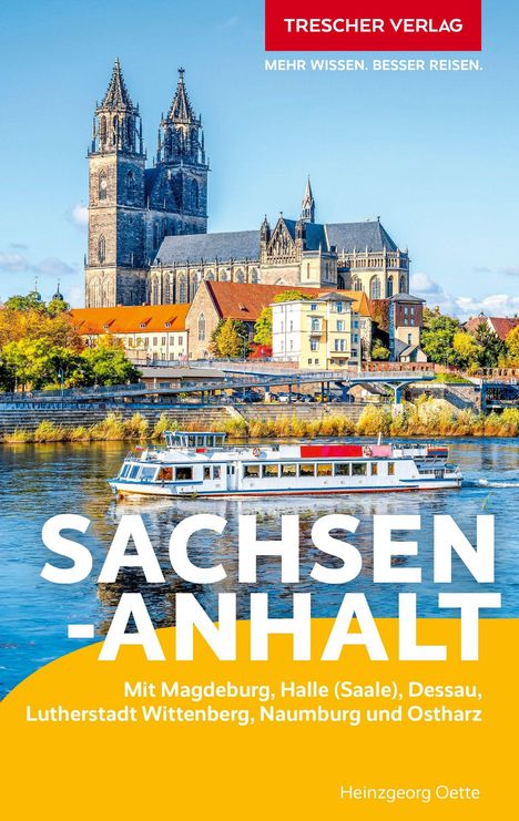 "Trescher Verlag, MEHR WISSEN. BESSER REISEN. SACHSEN-ANHALT, Mit Magdeburg ... Naumburg und Ostharz. Heinzgeorg Oette."  
Im Hintergrund sind historische Gebäude mit hohen Türmen, eingebettet in eine hügelige Landschaft, zu sehen.
