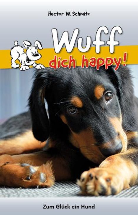 Hector W. Schmitz: Wuff dich happy!, Buch