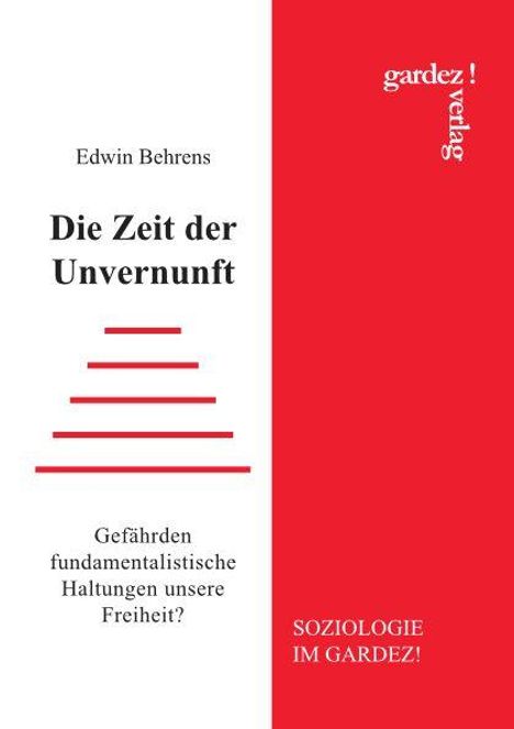 Edwin Behrens: Die Zeit der Unvernunft, Buch