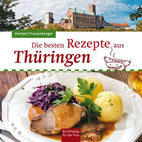 Herbert Frauenberger: Die besten Rezepte aus Thüringen, Buch