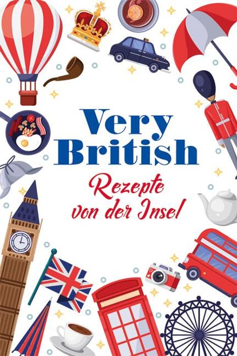 Carola Ruff: Very British - Rezepte von der Insel, Buch