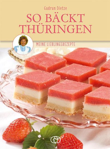 Gudrun Dietze: So bäckt Thüringen, Buch