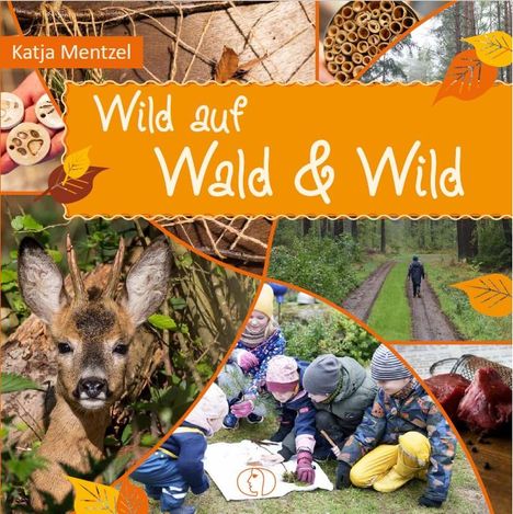 Katja Mentzel: Wild auf Wald &amp; Wild, Buch