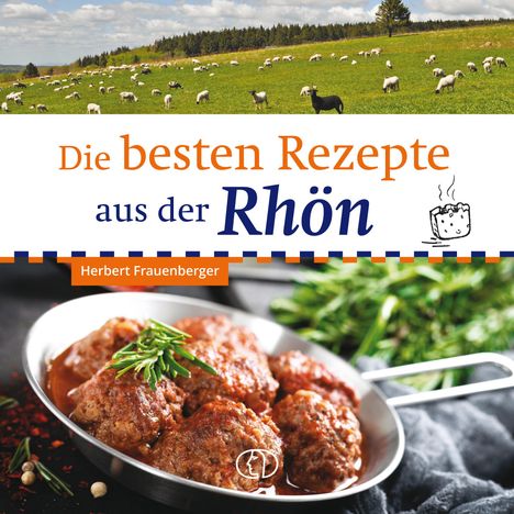 "Die besten Rezepte aus der Rhön". Ein Teller mit Fleischbällchen und ein Feld voller Schafe. Logo unten.