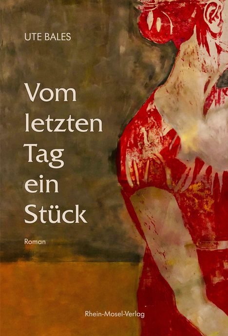 Ute Bales: Vom letzten Tag ein Stück, Buch