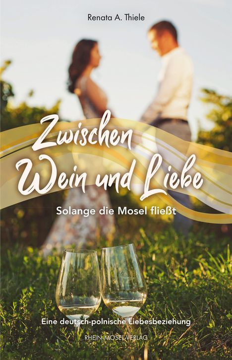 Renata A. Thiele: Zwischen Wein und Liebe, Buch