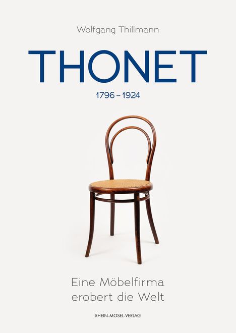 Text: "Wolfgang Thillmann, THONET 1796–1924, Eine Möbelfirma erobert die Welt, RHEIN-MOSEL-VERLAG." Ein klassischer Holzstuhl.