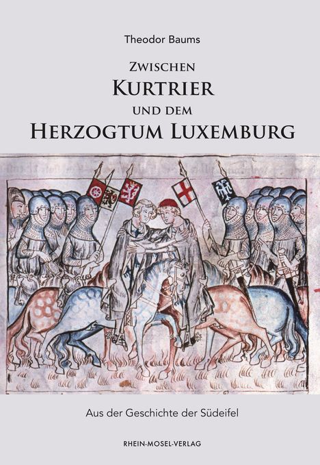 Titel: Zwischen Kurtrier und dem Herzogtum Luxemburg. Darunter eine mittelalterliche Illustration von Rittern.