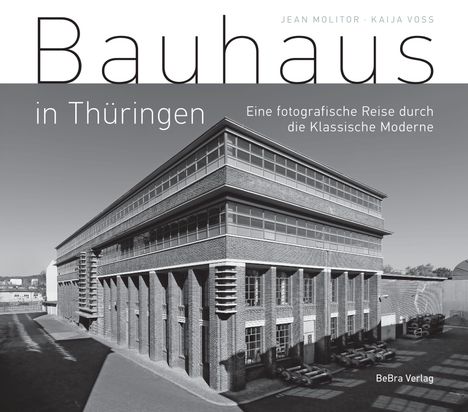 "Bauhaus in Thüringen", Jean Molitor, Kaija Voss. Ein Bauhaus-Gebäude in Schwarz-Weiß, moderne, geometrische Architektur.