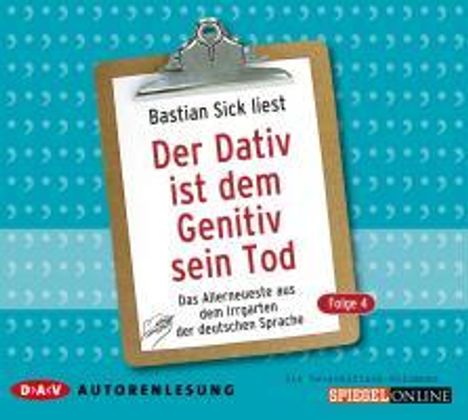 Bastian Sick: Der Dativ ist dem Genitiv sein Tod. Folge 4, 2 CDs