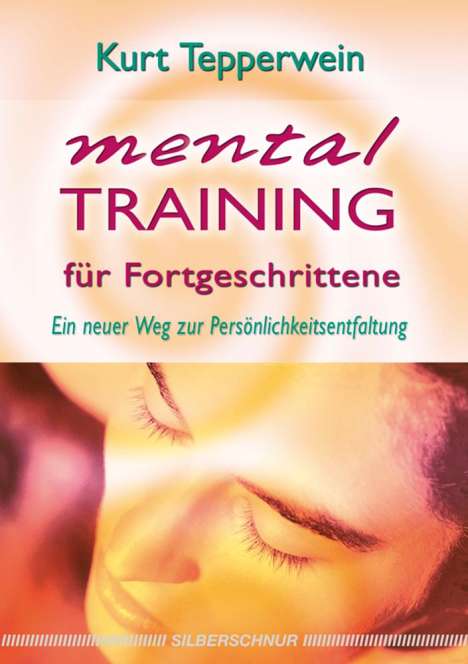 Kurt Tepperwein: Mentaltraining für Fortgeschrittene, Buch