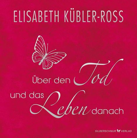 Elisabeth Kübler-Ross: Über den Tod und das Leben danach - Geschenkausgabe, Buch