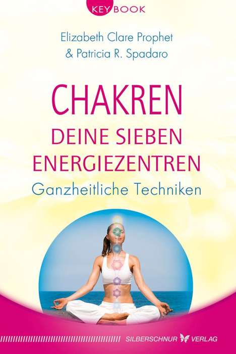Elizabeth Clare Prophet: Chakren - Deine sieben Energiezentren, Buch