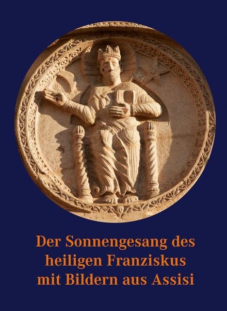 Franziskus von Assisi: Betschart, H: Sonnengesang des heiligen Franziskus, Buch