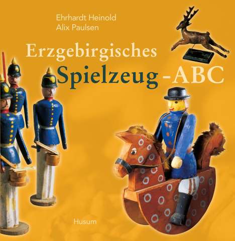Ehrhardt Heinold: Erzgebirgisches Spielzeug-ABC, Buch