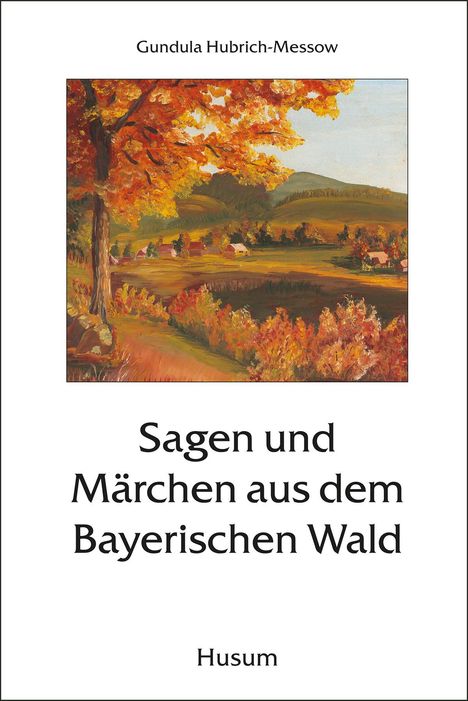 Sagen und Märchen aus dem Bayerischen Wald, Buch