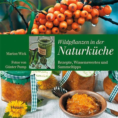 Marion Wick: Wildpflanzen in der Naturküche, Buch