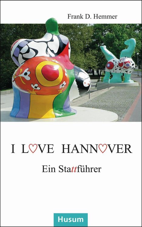 Frank D. Hemmer: Hemmer, F: I love Hannover, Buch