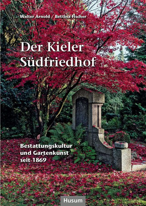 Walter Arnold: Der Kieler Südfriedhof, Buch