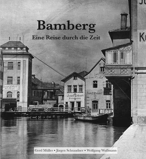 Wolfgang Wußmann: Bamberg - Eine Reise durch die Zeit, Buch