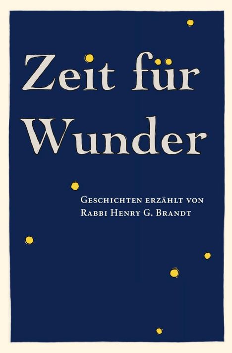 Henry G. Brandt: Brandt, H: Zeit für Wunder: Geschichten erzählt von Rabbi He, Buch