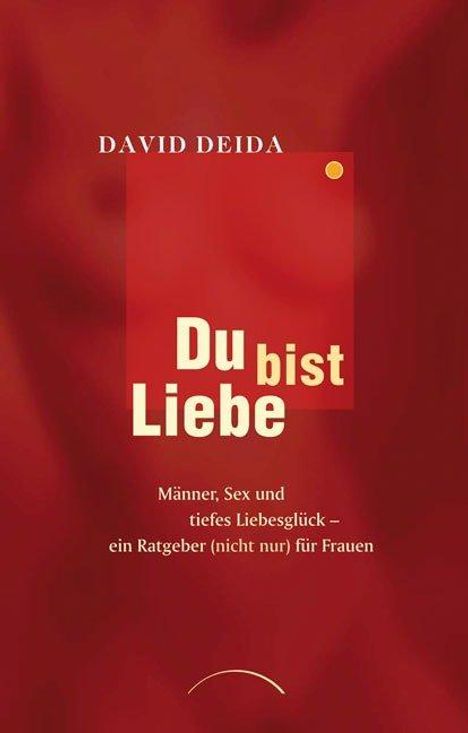David Deida: Deida, D: Du bist Liebe, Buch