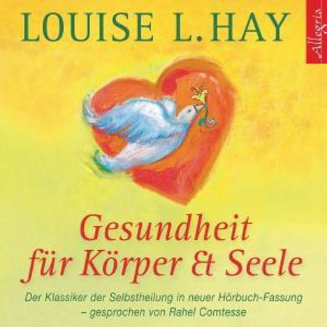 Louise L. Hay: Gesundheit für Körper und Seele, 3 CDs